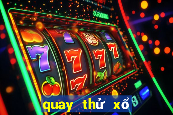 quay thử xổ số nam định