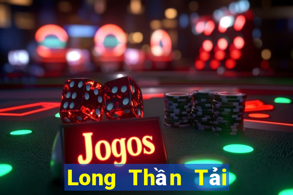 Long Thần Tải Game Bài