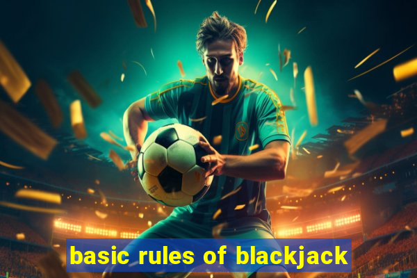 basic rules of blackjack