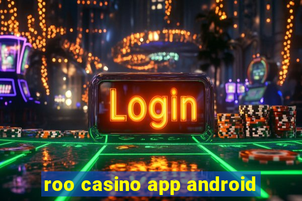 roo casino app android