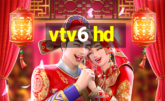 vtv6 hd