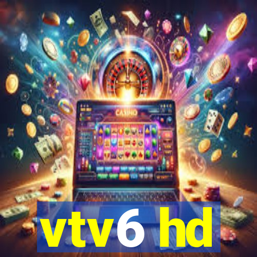 vtv6 hd