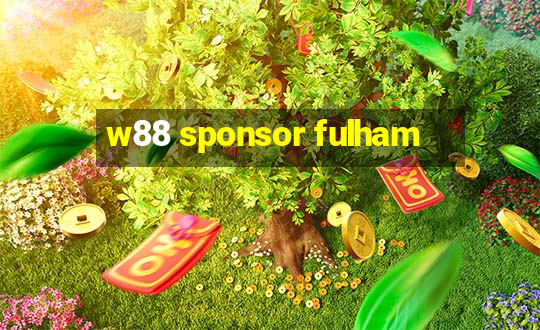 w88 sponsor fulham