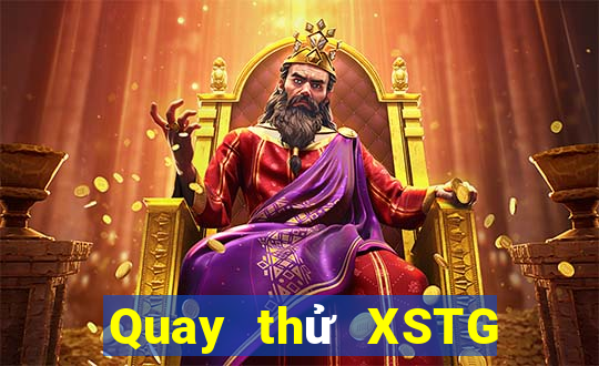 Quay thử XSTG ngày 22