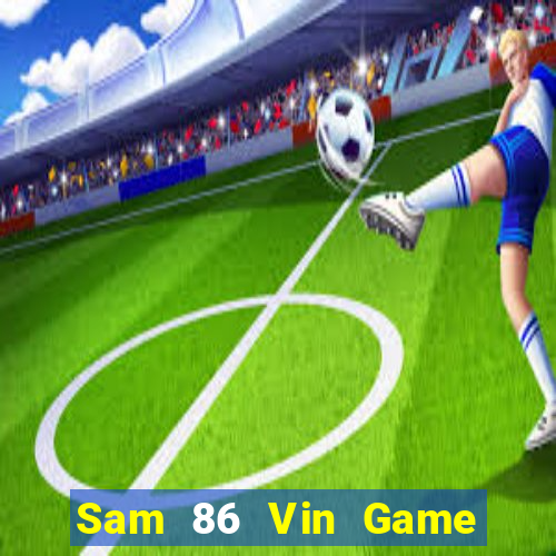 Sam 86 Vin Game Bài Bốc Club