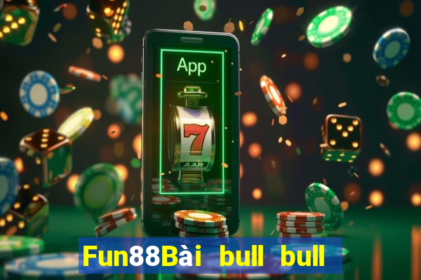 Fun88Bài bull bull ngưu đầy đủ