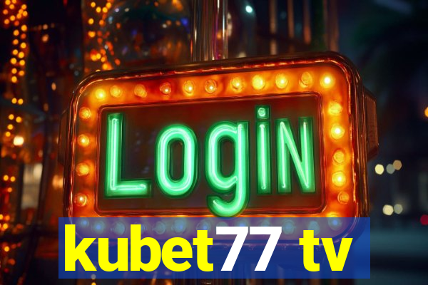 kubet77 tv