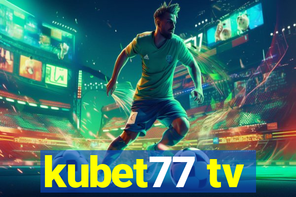 kubet77 tv