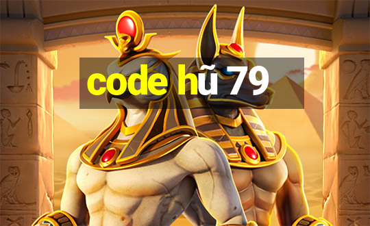 code hũ 79