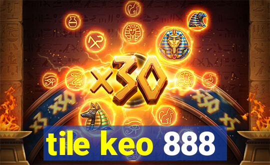 tile keo 888