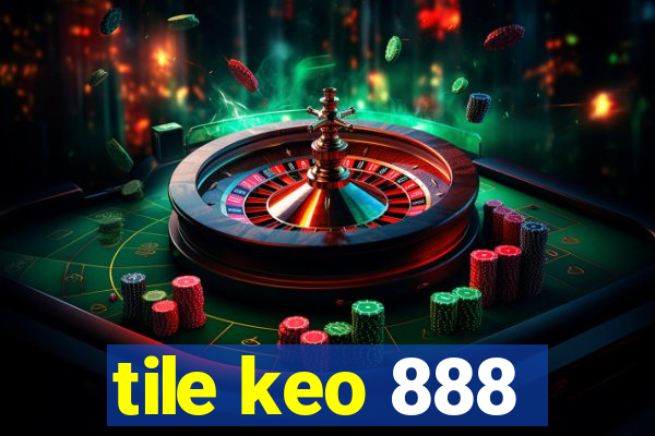 tile keo 888