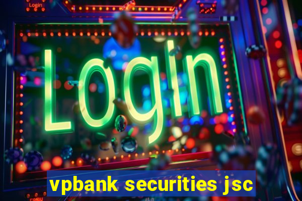 vpbank securities jsc