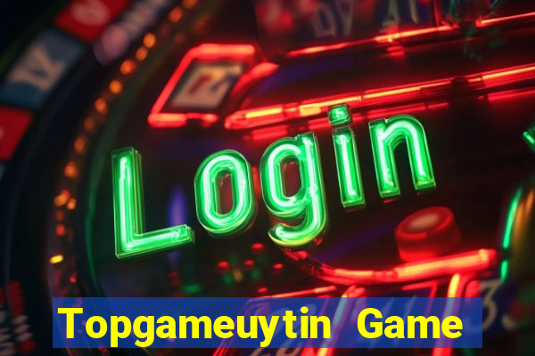 Topgameuytin Game Bài Trực Tuyến