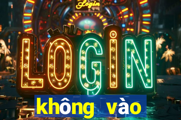 không vào được kubet