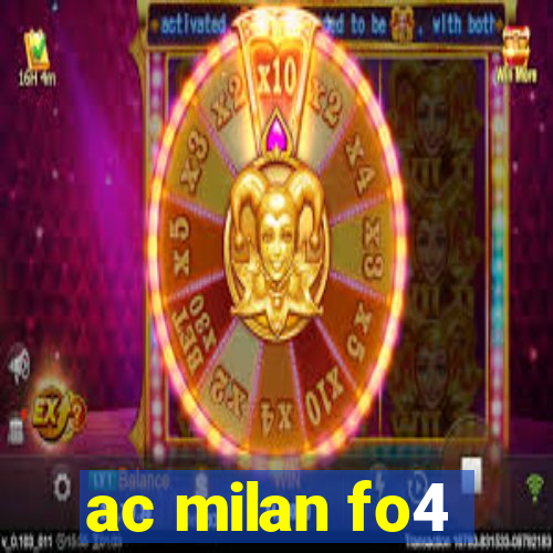 ac milan fo4