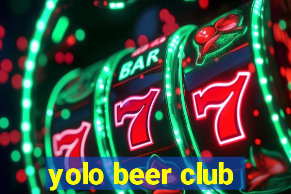 yolo beer club