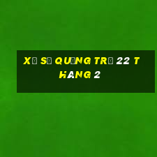 xổ số quảng trị 22 tháng 2