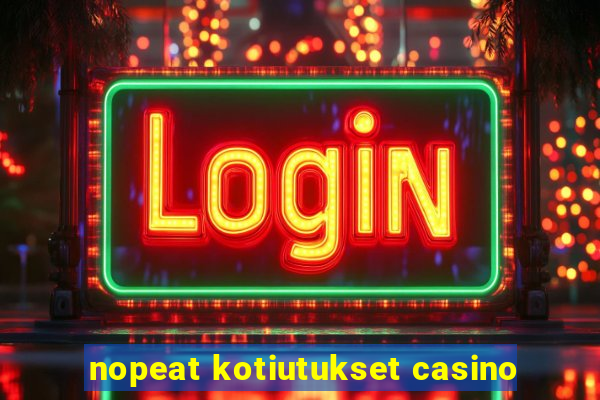 nopeat kotiutukset casino