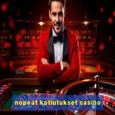 nopeat kotiutukset casino