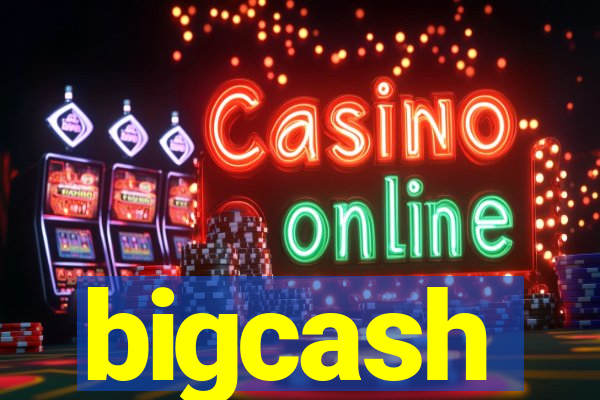 bigcash