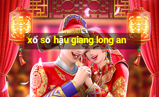 xổ số hậu giang long an