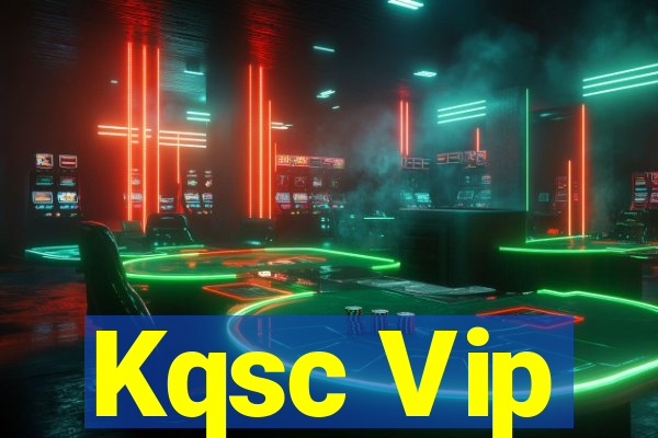 Kqsc Vip