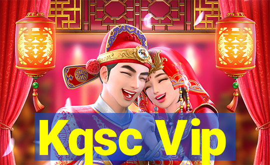 Kqsc Vip