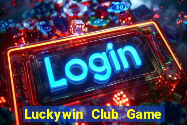 Luckywin Club Game Bài Rồng Lửa