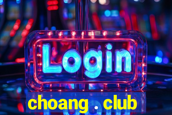 choang . club