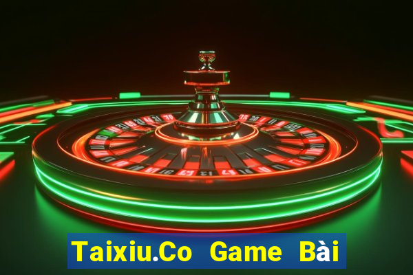 Taixiu.Co Game Bài Hot Nhất Hiện Nay