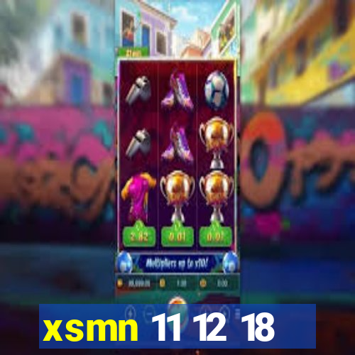 xsmn 11 12 18