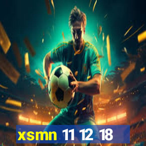 xsmn 11 12 18