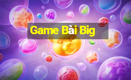 Game Bài Big