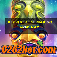 kết quả xổ số max 3d hôm nay