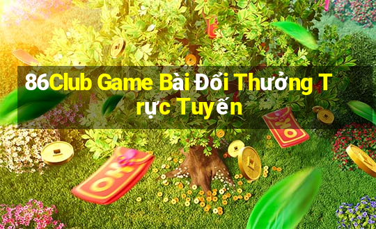 86Club Game Bài Đổi Thưởng Trực Tuyến