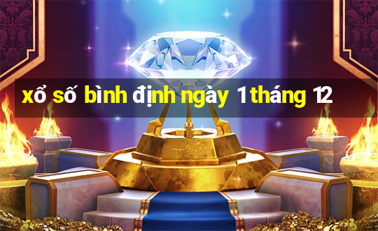 xổ số bình định ngày 1 tháng 12