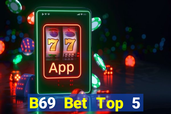 B69 Bet Top 5 Game Đánh Bài Đổi Thưởng