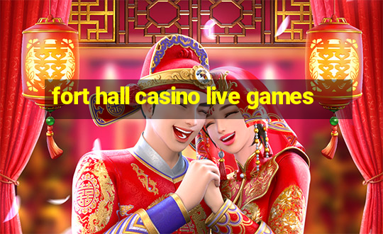 fort hall casino live games