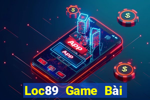 Loc89 Game Bài Giải Trí