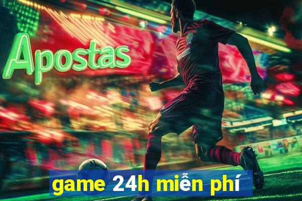 game 24h miễn phí