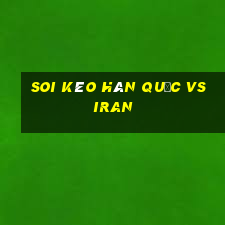 soi kèo hàn quốc vs iran