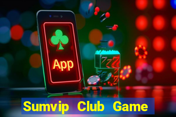 Sumvip Club Game Bài Phỏm Đổi Thưởng