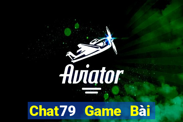 Chat79 Game Bài Online Hay