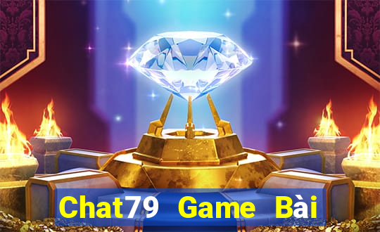 Chat79 Game Bài Online Hay