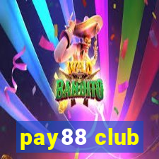 pay88 club