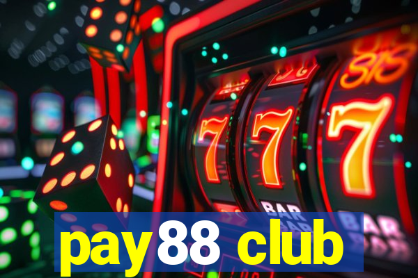 pay88 club