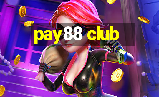 pay88 club