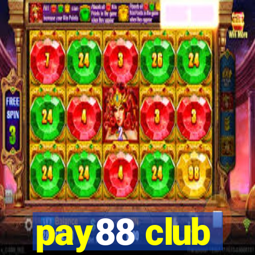 pay88 club