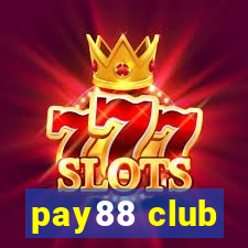 pay88 club