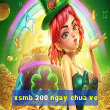 xsmb 200 ngay chua ve